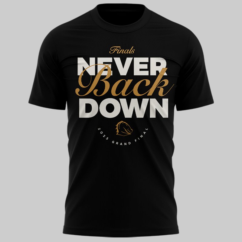 Brisbane Bronco NEVER BACK DOWN Limited Edition T Shirt
