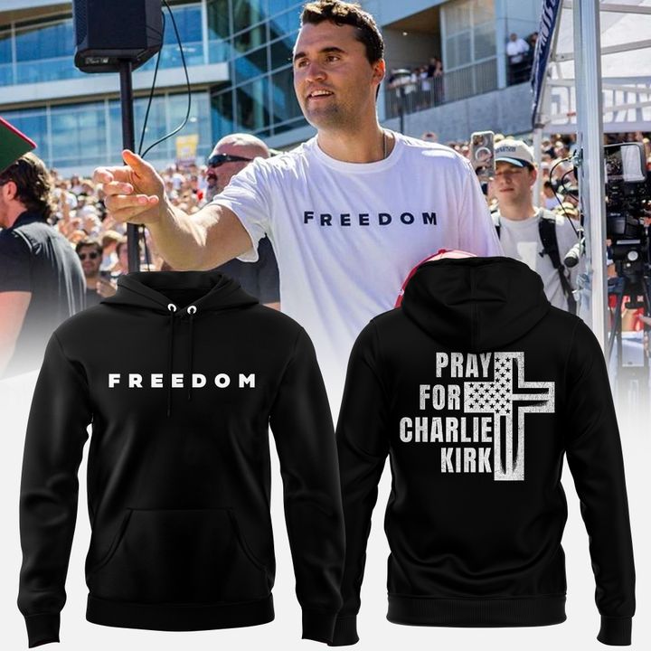 Pray For Charlie Kirk Freedom Hoodie