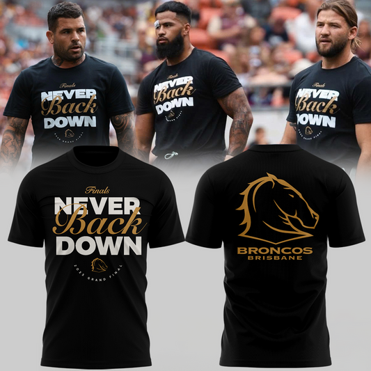 Brisbane Bronco NEVER BACK DOWN Limited Edition T Shirt