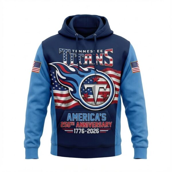 Tennessee Titans America’s 250th Anniversary 1776-2026 Hoodie