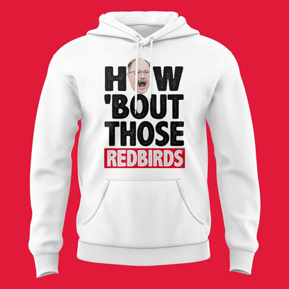 2025 Coach Brock Spack Illinois State Football "HOW ‘BOUT THOSE REDBIRDS" Limited Edition Hoodie