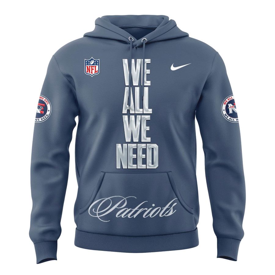 Official New England Patriots "We All We Need" HoodieHoodie